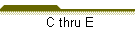 C thru E